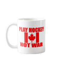 CANADA-PLAY HOCKEY NOT WAR MUGS