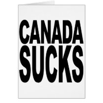 Canada Sucks Greeting Card