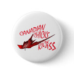 Canadian Chicks Kick Ass Buttons