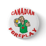 Canadian Foreplay buttons