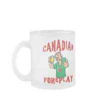 Canadian Foreplay mugs