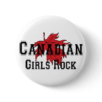 Canadian Girls Rock buttons by Canada_Day_TShirts Canadian Girls Rock buttons