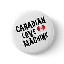 Canadian Love Machine Buttons