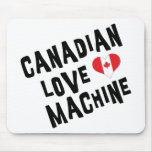 Canadian Love Machine Mouse Mats