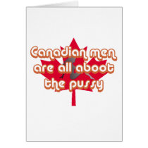 Canadian men are all aboot the pussy cards