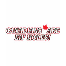 CANADIANS Are Eh' Holes t-shirts by DiscoverBG CANADIANS Are Eh' Holes t-shirts