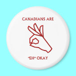 "Canadians are "eh" okay" magnets