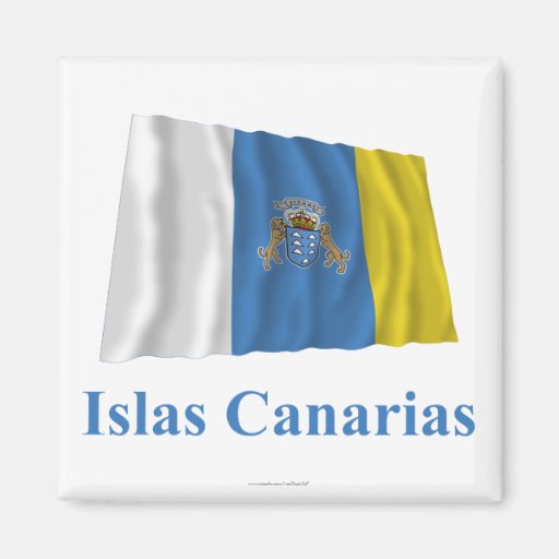 Canary Islands Waving Flag with Name in Spanish Refrigerator Magnet