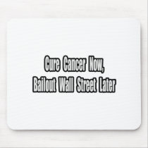 Cancer Bailout Humor Mouse Pads
