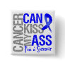 Cancer Can Kiss My Ass - Colon Cancer Survivor Buttons