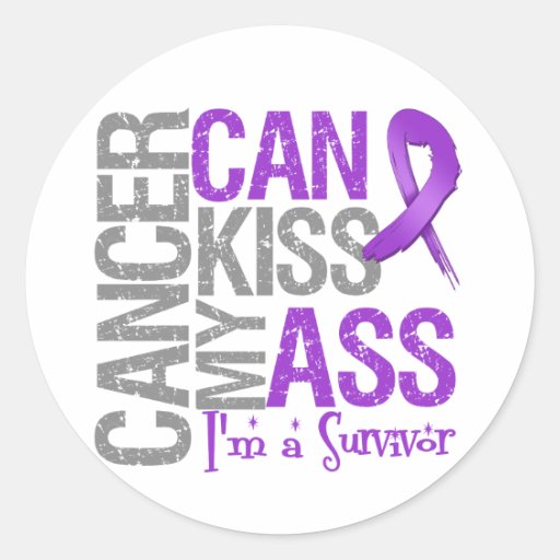 Cancer Can Kiss My Ass - Leiomyosarcoma Survivor Sticker