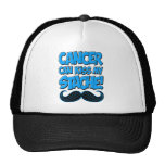 Cancer can Kiss my Stache! Trucker Hat