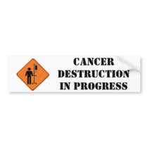 cancer destruction in progress sticker bumper stickers by Cancerjourney cancer destruction in progress sticker bumper stickers
