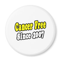 Cancer Free Since 2007 magnets