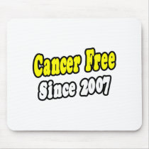 Cancer Free Since 2007 mousepads