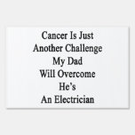Cancer Is Just Another Challenge My Dad Will Overc Yard Signs