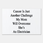 Cancer Is Just Another Challenge My Mom Will Overc Yard Sign