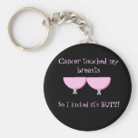 Cancer touched my Breasts Key Chain