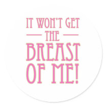 Cancer Wont Get The Breast Of Me stickers