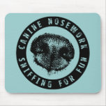 Canine Nosework, Sniffing for Fun Mousepad