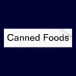 Canned Foods Shelf Sign/ bumper stickers
