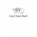Can't Beat That (Royal Flush) t-shirts