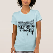 Can't believe we still have to protest this crap shirts