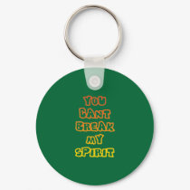 CANT BREAK MY SPIRIT keychains