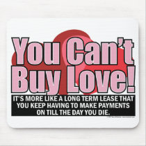 Can't Buy Love Mousepad