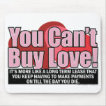 Can't Buy Love Mousepad