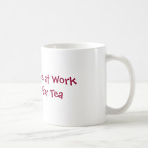 Can't Dance at Work, Settling for Tea mugs by sgazeri4444 Can't Dance at Work, Settling for Tea mugs