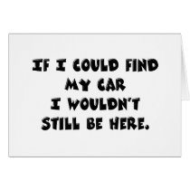 Can't Find My Car Greeting Cards