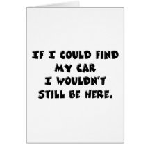 Can't Find My Car Greeting Card