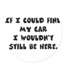 Can't Find My Car Stickers