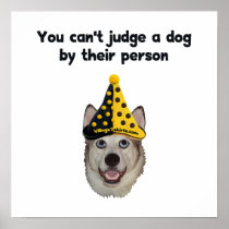 Can't Judge A Dog Posters