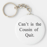 Can't Quit Key Chain