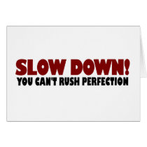 Can'T Rush Perfection Greeting Card