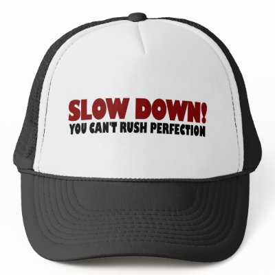 Can'T Rush Perfection Trucker Hat by worldsfair