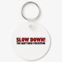 Can'T Rush Perfection keychains by worldsfair Can'T Rush Perfection keychains