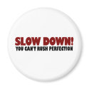 Can'T Rush Perfection magnets by worldsfair Can'T Rush Perfection magnets
