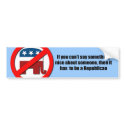 Can't say anything nice about Republicans bumper stickers by Politicaltshirts Can't say anything nice about Republicans bumper stickers