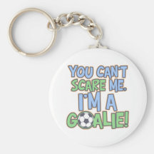 Can't Scare Me I'm A Goalie Keychain