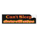 Can't Sleep, Clowns Will Eat Me bumper stickers