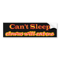 Can't Sleep, Clowns Will Eat Me bumper stickers by HodgePodgeInk Can't Sleep, Clowns Will Eat Me bumper stickers