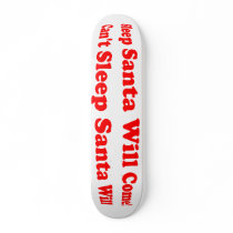 Can't Sleep Santa Will Come! Christmas Skateboard by ChristmasSpirit Can't Sleep Santa Will Come! Christmas Skateboard