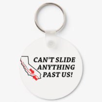 Can't Slide Anything Past Us! keychains