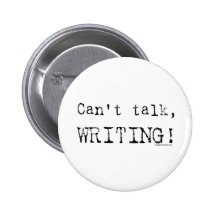 Can't talk, writing! pinback buttons