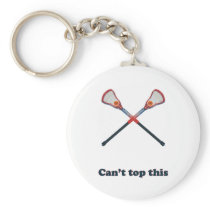 Can't Top This Lacrosse Keychain