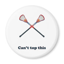 Can't Top This Lacrosse Refrigerator Magnets