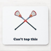 Can't Top This Lacrosse Mouse Pad